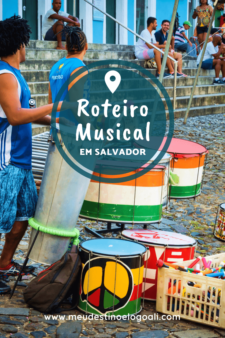 47 Roteiro Musical em Salvador @meudestinoelogoali